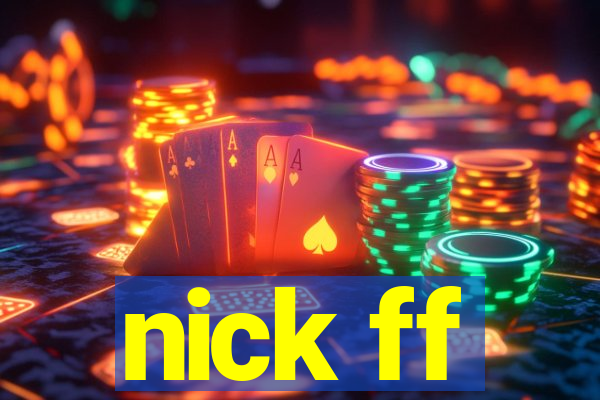 nick ff